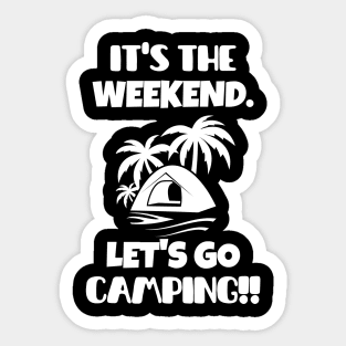 It's the weekend. Let's go camping! Sticker